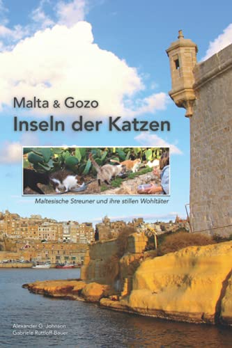 Malta & Gozo - Inseln der Katzen: Maltesische Streuner und ihre stillen Wohltäter