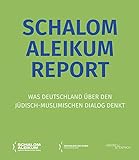Schalom Aleikum Report: Was Deutschland über den jüdisch-muslimischen Dialog denkt