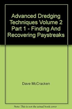 Advanced Dredging Techniques Volume 2 Part 1 - Finding And Recovering Paystreaks