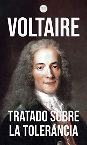 Tratado Sobre la Tolerancia (Spanish Edition)