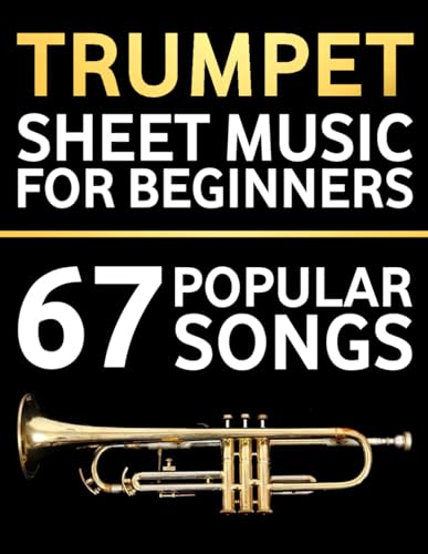 Trumpet Sheet Music: 67 Popular Songs for Beginners