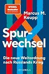 Quadriga – Spurwechsel: Die neue Weltordnung nach Russlands Krieg