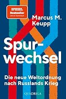 Quadriga – Spurwechsel: Die neue Weltordnung nach Russlands Krieg