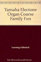 Yamaha Electone Organ Course Family Fun B000UUABH2 Book Cover