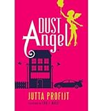  [(Dust Angel)] [Author: Jutta Profijt] published on (March, 2013)