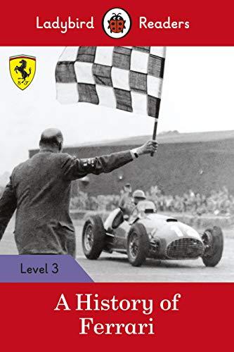 A Ladybird Readers Level 3 - Ferrari - A History of Ferrari (ELT Graded Reader