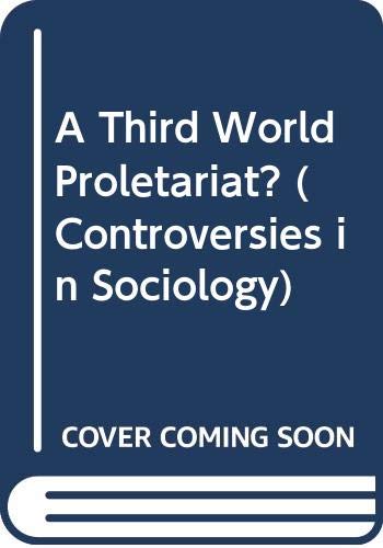 Buy A Third World Proletariat?: 11 (Controversies in sociology) — BookShops.in