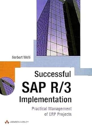 Successful SAP R/3 Implementation: Practical Management of ERP Projects ...