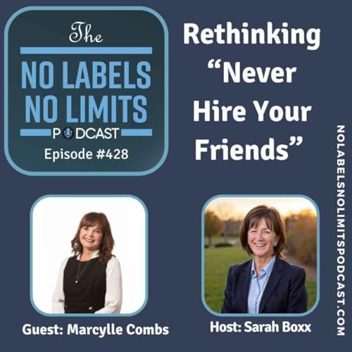 428 - Rethinking &ldquo;Never Hire Your Friends&rdquo; with Leadership Expert Marcylle Combs Podcast Por  arte de portada