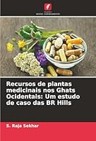Recursos de plantas medicinais nos Ghats Ocidentais: Um estudo de caso das BR Hills (Portuguese Edition) 6206835154 Book Cover