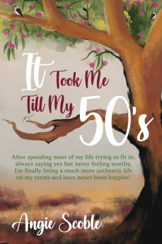 It Took Me Till My 50's: After spending most of my life trying to fit in, always saying yes but never feeling worthy, I'm living a much more authentic life on my terms and have never been happier.