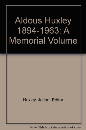 Aldous Huxley 1894-1963: A Memorial Volume B000LC820W Book Cover