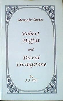 Paperback Robert Moffat and David Livingstone - Memoir Series Book