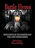 Battle Hymn: Revelations of the Sinister Plan for a New World Order