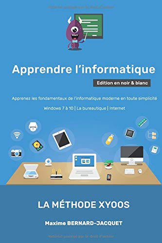APPRENDRE L'INFORMATIQUE: Apprenez les fondamentaux de l’informatique moderne en toute simplicité PDF