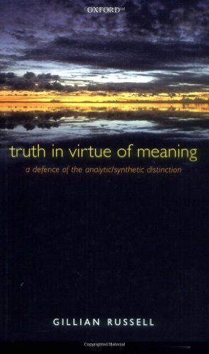 Truth in Virtue of Meaning: A Defence of the Analytic/Synthetic Distinction