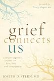 Grief Connects Us: A Neurosurgeon's Lessons on Love, Loss, and Compassion