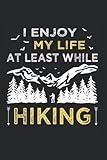  I enjoy my life at least while hiking: Point grid notebook (6x9 inches) with 120 pages