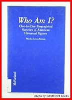Who Am I?: Clue-By-Clue Biographical Sketches of American Historical Figures 0899508995 Book Cover