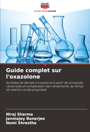 Guide complet sur l'oxazolone: Synthèse de dérivés d'oxazolone à partir de composés carbonylés et comparaison des rendements, du temps de réaction et des propriétés
