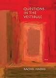 Questions in the Vestibule: Poems