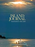 Island Journal : Waypoints 1984 - 2009 ; Volume Twenty-five (25). 0942719409 Book Cover