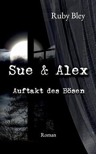 Sue und Alex: Auftakt des Bösen