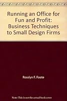 Running an Office for Fun & Profit: Business Techniques for Small Design Firms 0879333170 Book Cover