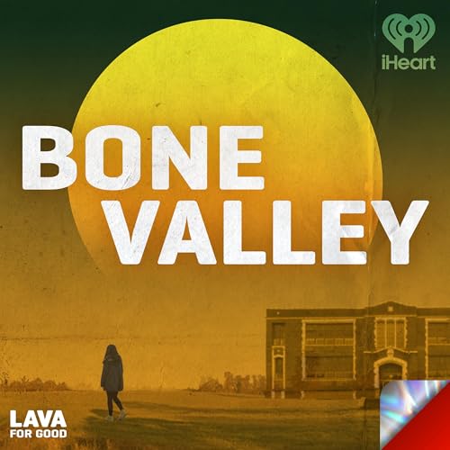 Bone Valley Podcast Por Lava for Good Podcasts arte de portada