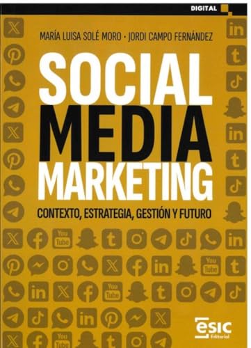 SOCIAL MEDIA MARKETING: Contexto, estrategia, gestión y futuro (Digital)