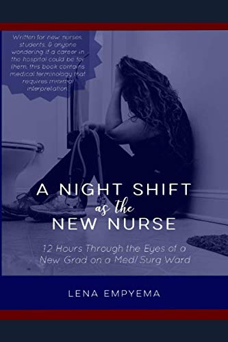 A Night Shift as the New Nurse: 12 Hours Through the Eyes of a New Grad on a Med/Surg Ward