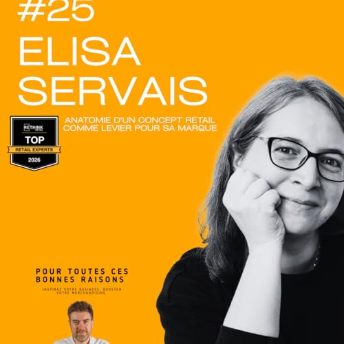 Anatomie d&rsquo;un concept retail comme levier pour sa marque avec Elisa SERVAIS