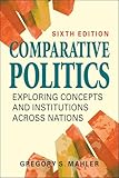 Comparative Politics: Exploring Concepts and Institutions Across Nations