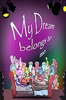 My Dream Belongs To Me 1484968018 Book Cover
