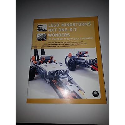LEGO MINDSTORMS NXT One-Kit Wonders: Ten Inventions to Spark Your Imagination