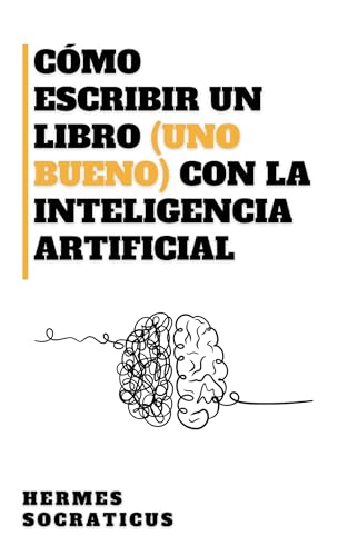 Cómo Escribir un Libro (uno Bueno) con la Inteligencia Artificial