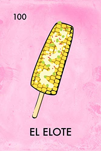 El Elote Mexican Lottery Parody Street Corn on the Cob Mexican Food Funny Day Of Dead Dia Los Muertos Decorations Mexico Party Spanish Native Bingo Cool Wall Art Print Poster 12x18