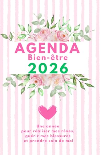 AGENDA BIEN-ETRE 2026: Etre guide jour apres jour pour realiser mes reves, guerir mes blessures et prendre soin de moi