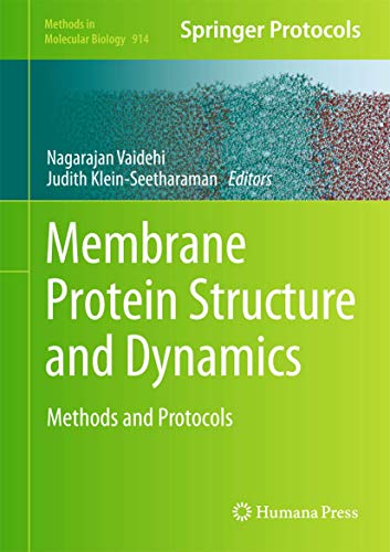 Membrane Protein Structure and Dynamics: Methods and Protocols: 914 (Methods in Molecular Biology) view 2