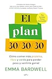 El plan 30/30/30: Cómo comer más proteína, fibra y verde para perder peso y sentirte genial (GROU)