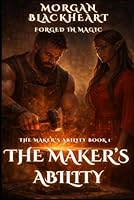 The Makers Ability: Forged In Magic Book 1 B0F633WV62 Book Cover