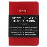 Mental Health & Shadow Work Journal: Vent - Guided Prompts for Healing Grievance, Rage, Anger, Anxiety, Depression, Therapy, Mindfulness, Self-Care, Stress Relief Gifts and Nervous System Regulation