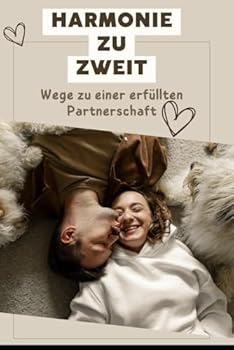 Paperback Harmonie zu zweit: Wege zu einer erfüllten Partnerschaft [German] Book