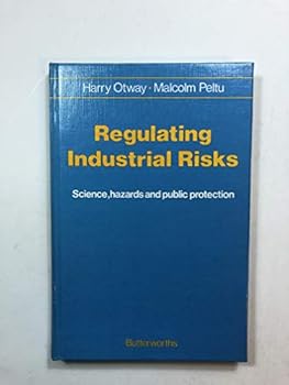 Hardcover Regulating industrial risks: Science, hazards, and public protection Book