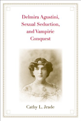 Delmira Agustini, Sexual Seduction, and Vampiric Conquest (Major Figures in Spanish and Latin American Literature and the Arts)      Kindle Edition