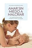 Amar sin miedo a malcriar (Libros de práctica)