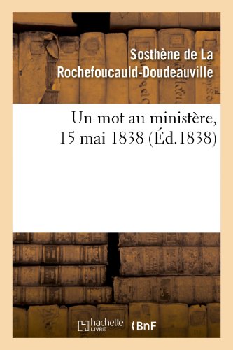 Un Mot Au Ministère, 15 Mai 1838 (Sciences Sociales) (French Edition)