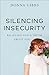 Silencing Insecurity: Believing God's Truth about You