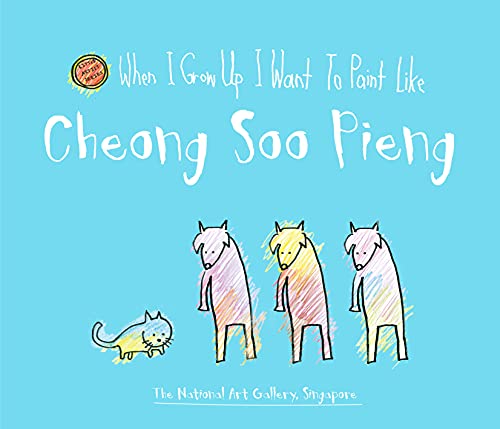 When I Grow Up I Want to Paint Like Cheong Soo Pieng
