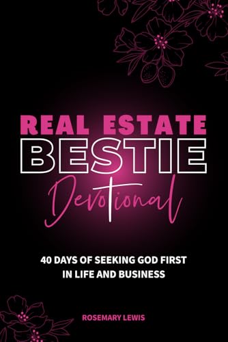 Real Estate Bestie Devotional: 40 Days of Seeking God First in Li...